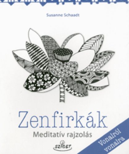 Zenfirkák /Meditatív rajzolás - vonalról vonalra (Susanne Schaadt)
