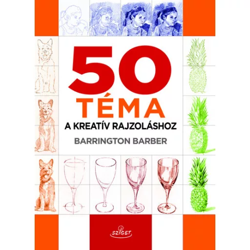 50 téma a kreatív rajzoláshoz (Új kiadás) - Barrington Barber