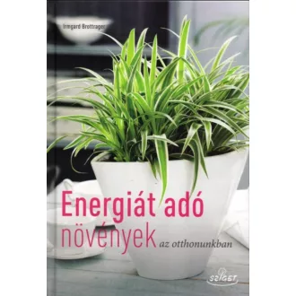   Energiát adó növények az otthonunkban - Irmgard Brottrager