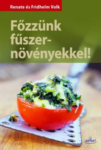 Főzzünk fűszernövényekkel! (Renate Volk)