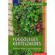 Függőleges kertészkedés /44 ötlet az erkély és a kert kialakításához - lépésről lépésre (Folko 