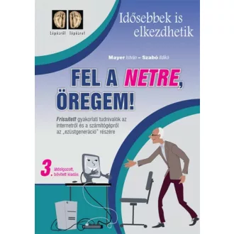   Fel a netre, öregem! - 3. kiadás - Mayer István - Szabó Ildikó