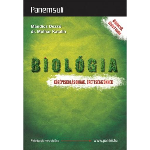 Biológia - Középiskolásoknak, érettségizőknek /Panemsuli (átdolgozott, bővitett kiadás) (Mándic