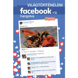 Világtörténelem facebook-ra hangolva - Wylie Overstreet