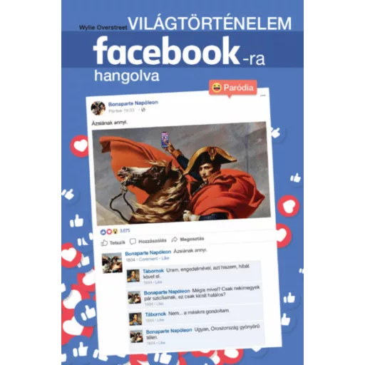 Világtörténelem facebook-ra hangolva - Wylie Overstreet