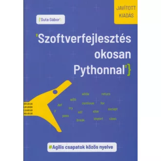 Szoftverfejlesztés okosan Pythonnal - Dr. Guta Gábor