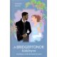 A Bridgertonok kiskönyve - Föltárul a régenskor világa - Charlotte Browne