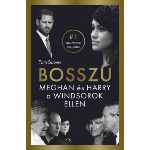 Bosszú - Meghan és Harry a Windsorok ellen - Tom Bower