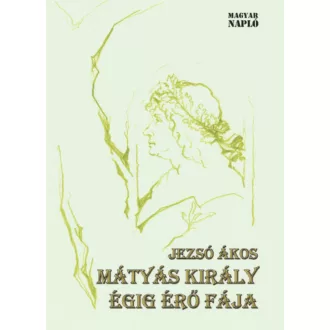 Mátyás király égig érő fája (Jezsó Ákos)
