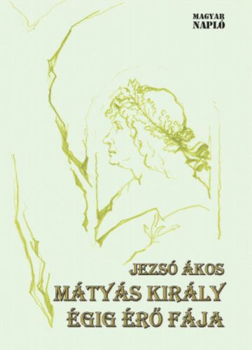 Mátyás király égig érő fája (Jezsó Ákos)