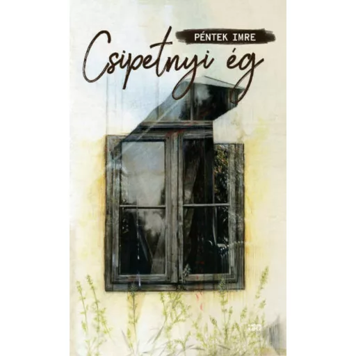 Csipetnyi ég - Péntek Imre