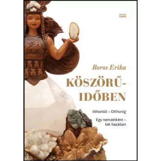 Köszörű-időben - Itthontól - otthonig - Boros Erika
