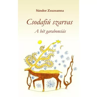 CSODAFIÚ SZARVAS - A FÖLD HÉT CSÍNJA (Sándor Zsuzsanna)