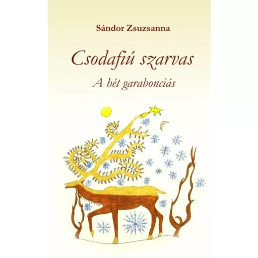 CSODAFIÚ SZARVAS - A FÖLD HÉT CSÍNJA (Sándor Zsuzsanna)