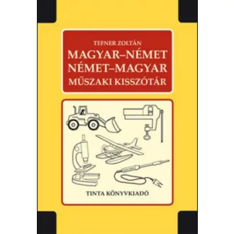   Magyar-német, német-magyar műszaki kisszótár - Tefner Zoltán