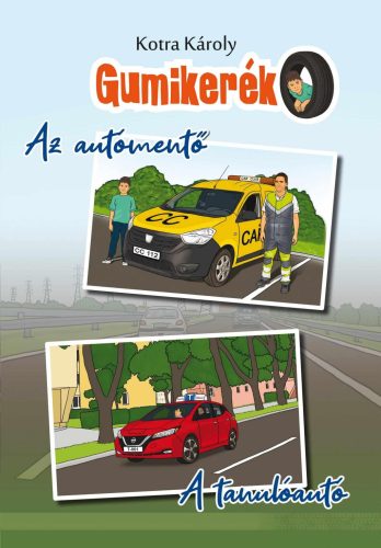 Gumikerék - Az autómentő - Kotra Károly