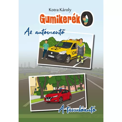 Gumikerék - Az autómentő - Kotra Károly
