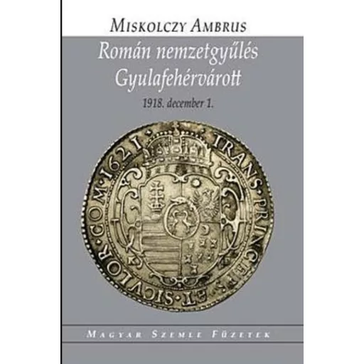 ROMÁN NEMZETGYŰLÉS GYULAFEHÉRVÁROTT