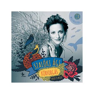 Körforgás /Dalok és mesék + CD melléklettel (Szalóki Ági)