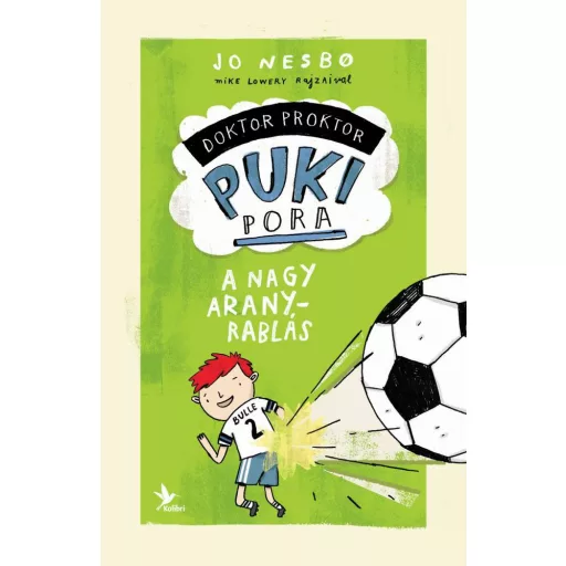 A nagy aranyrablás - Doktor Proktor pukipora 4. (Jo Nesbo)