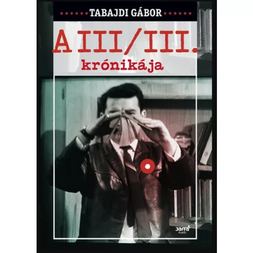 A III/III. krónikája - Tabajdi Gábor