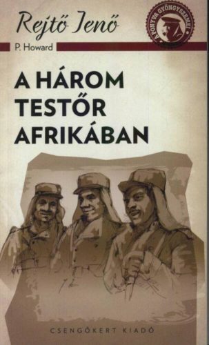 A három testőr Afrikában (Rejtő Jenő (P. Howard))