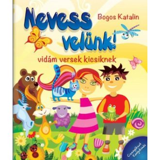 Nevess velünk! - Vidám versek kicsiknek (Bogos Katalin)