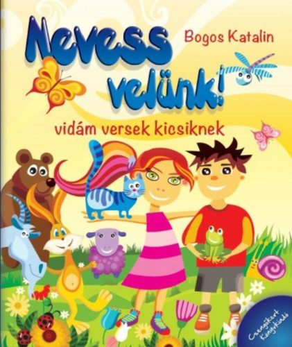 Nevess velünk! - Vidám versek kicsiknek (Bogos Katalin)