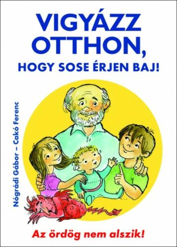 Vigyázz otthon, hogy sose érjen baj! - az ördög nem alszik!