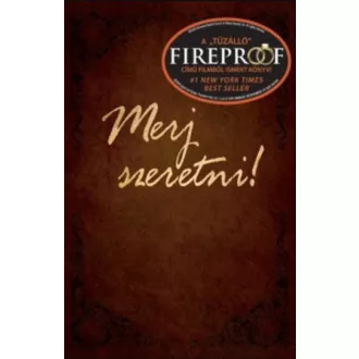 Merj szeretni! - Alex Kendrick - Stephen Kendrick