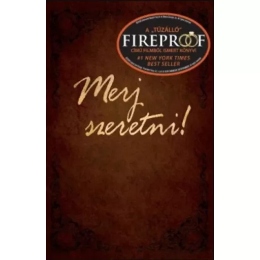 Merj szeretni! - Alex Kendrick - Stephen Kendrick