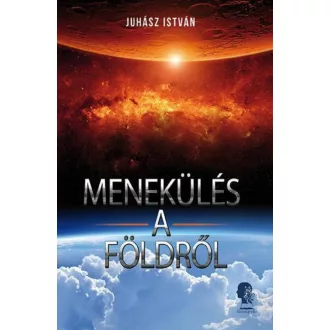 Menekülés a földről (Juhász István.)