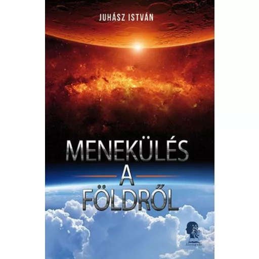 Menekülés a földről (Juhász István.)