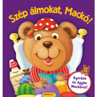 Szép álmokat, Mackó! - Gyerünk az ágyba Mackóval! (Caroline Richards)