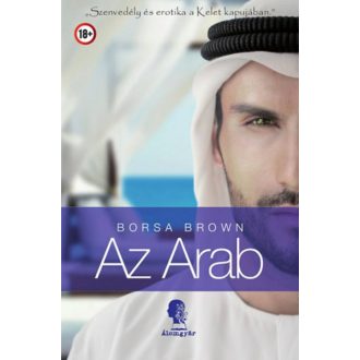Az arab - Szenvedély és erotika a kelet kapujában (Borsa Brown)