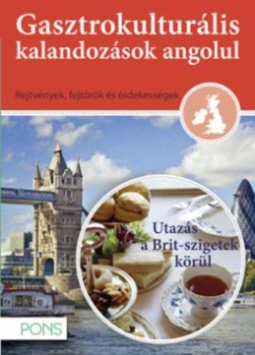 PONS Gasztrokulturális kalandozások angolul - Utazás a Brit szigetek körül (Rebecca Davies)