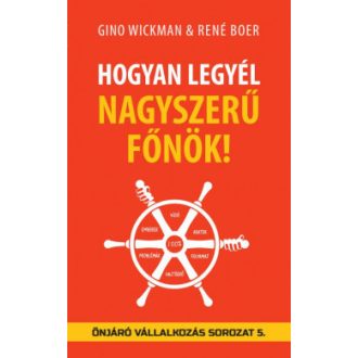 Hogyan legyél nagyszerű főnök! - Gino Wickman