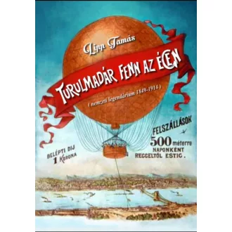  Turulmadár fenn az égen - Nemzeti legendárium 1849-1914 - Lipp Tamás