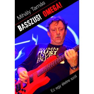   Basszus! Omega! - Ez egy életre szól - Mihály Tamás - Horváth Péter