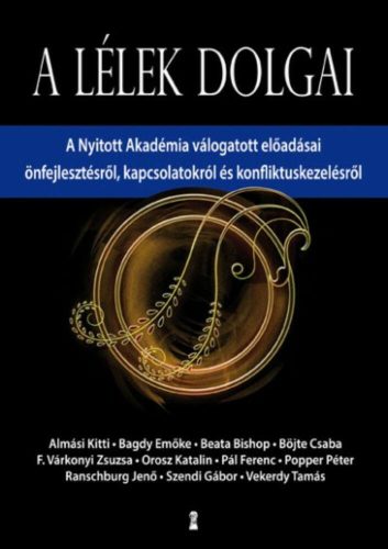 A lélek dolgai /A nyitott akadémia válogatott előadásai (Válogatás)