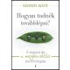 Hogyan tudnék továbblépni? /A bosszú és a megbocsátás pszichológiája (Szondy Máté)