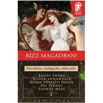 Bízz magadban! - Önértékelés, önelfogadás, önbecsülés! /Nyitott akadémia (Kozma)