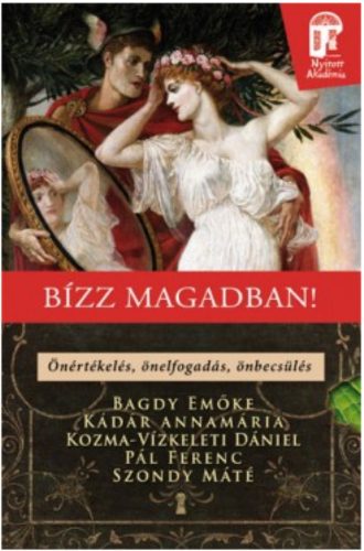 Bízz magadban! - Önértékelés, önelfogadás, önbecsülés! /Nyitott akadémia (Kozma)