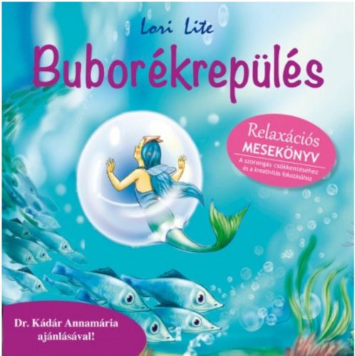 Buborékrepülés /Relaxációs mesekönyv (Lori Lite)