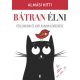 Bátran élni - Félelmeink és gátlásaink leküzdése (Almási Kitti)