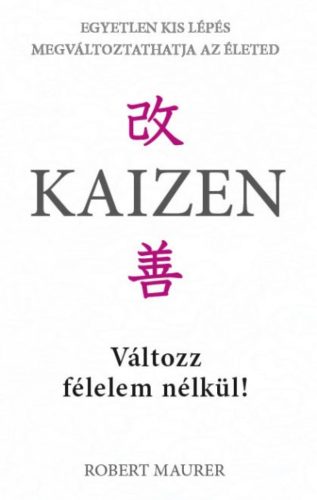 Kaizen - Változz félelem nélkül! - Robert Maurer