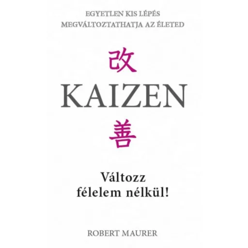Kaizen - Változz félelem nélkül! - Robert Maurer