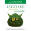 Irigység, kibeszélés, rosszindulat - Értsük meg, hogy ne gyengítsen! (Almási Kitti)