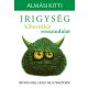 Irigység, kibeszélés, rosszindulat - Értsük meg, hogy ne gyengítsen! (Almási Kitti)