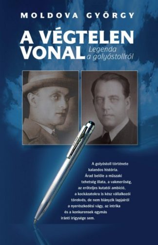 A végtelen vonal /Legenda a golyóstollról (2. kiadás) (Moldova György)